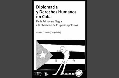 Diplomacia y derechos humanos en Cuba. De la Primavera Negra a la liberación de los presos políticos