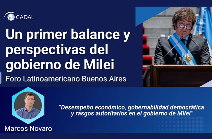 Marcos Novaro: Desempeño económico, gobernabilidad democrática y rasgos autoritarios en el gobierno de Milei